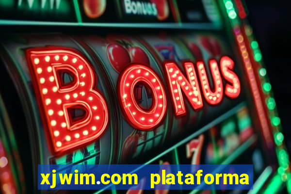 xjwim.com plataforma de jogos